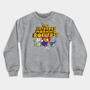 The Saturday Morning Rockers Crewneck Sweatshirt